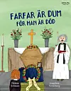 Farfar är dum för han är död